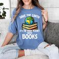 Save The Earth It’s The Only Planet With Books Women's Comfort Colors T-Shirt Chalky Mint Save The Earth It’s The Only Planet With Books Women's Comfort Colors T-Shirt Chalky Mint