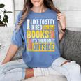 I Like To Stay In Bed And Read Books It's Too Peopley Outsid Women's Comfort Colors T-Shirt Chalky Mint I Like To Stay In Bed And Read Books It's Too Peopley Outsid Women's Comfort Colors T-Shirt Chalky Mint