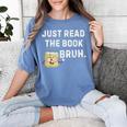 Teacher Quote Just Read The Book Bruh For Men Women Girls Kids Women's Comfort Colors T-Shirt Chalky Mint