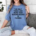 The Only Thing I Like More Than Reading Books Is Fucking Women's Comfort Colors T-Shirt Chalky Mint