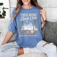 Tired Moms Book Club Coffee Chaos Chapters Book Lover Women's Comfort Colors T-Shirt Chalky Mint Tired Moms Book Club Coffee Chaos Chapters Book Lover Women's Comfort Colors T-Shirt Chalky Mint