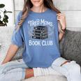 Tired Moms Book Club Women's Comfort Colors T-Shirt Chalky Mint Tired Moms Book Club Women's Comfort Colors T-Shirt Chalky Mint