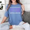 Never Underestimate Girl With A Book Women Inspiration Quote Women's Comfort Colors T-Shirt Chalky Mint Never Underestimate Girl With A Book Women Inspiration Quote Women's Comfort Colors T-Shirt Chalky Mint