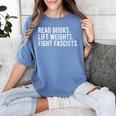 Women's Read Books Lift Weights Fight Fascists Reading Activism Women's Comfort Colors T-Shirt Chalky Mint Women's Read Books Lift Weights Fight Fascists Reading Activism Women's Comfort Colors T-Shirt Chalky Mint