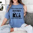 Women's When I Think About Books I Touch My Shelf Book Lover Bookish Women's Comfort Colors T-Shirt Chalky Mint