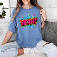 Yeah Comic Comic Book Graphic Women's Comfort Colors T-Shirt Chalky Mint