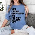 Yes I Read Self-Help No I’m Not Helped Yet Book Lover Women's Comfort Colors T-Shirt Chalky Mint
