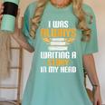 Always Writing A Story In My Head Book Writer Author Women's Comfort Colors T-Shirt Violet Always Writing A Story In My Head Book Writer Author Women's Comfort Colors T-Shirt Violet