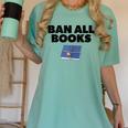 Ban All Books Satire Parody Meme Joke Ironic Sarcastic Weird Women's Comfort Colors T-Shirt Violet
