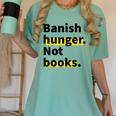 Banish Hunger Not Books Anti Fascism Pro Reading Quote Women's Comfort Colors T-Shirt Violet