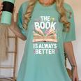 The Book Is Always Better Women's Comfort Colors T-Shirt Violet The Book Is Always Better Women's Comfort Colors T-Shirt Violet
