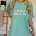 The Book Was Better Distressed Grunge Minimalist Text Women's Comfort Colors T-Shirt Violet The Book Was Better Distressed Grunge Minimalist Text Women's Comfort Colors T-Shirt Violet
