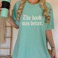 The Book Was Better Sarcastic Reader Statement Women's Comfort Colors T-Shirt Violet The Book Was Better Sarcastic Reader Statement Women's Comfort Colors T-Shirt Violet