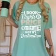 I Book Flights Not By Destination Budget Traveler Traveling Women's Comfort Colors T-Shirt Violet I Book Flights Not By Destination Budget Traveler Traveling Women's Comfort Colors T-Shirt Violet