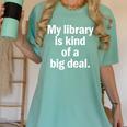 Book Lover My Library Is Kind Of A Big Deal Women's Comfort Colors T-Shirt Violet Book Lover My Library Is Kind Of A Big Deal Women's Comfort Colors T-Shirt Violet