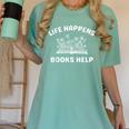 Book Lover Quote Life Happens Books Help Bookworm Humor Women's Comfort Colors T-Shirt Violet