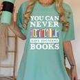 You Can Never Have Too Many Books Reading Lover Outfit Women's Comfort Colors T-Shirt Violet You Can Never Have Too Many Books Reading Lover Outfit Women's Comfort Colors T-Shirt Violet