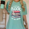 I Closed My Book To Be Here Books Lover Bookworm Women's Comfort Colors T-Shirt Violet