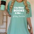 A Day Without Books Joke Reading Enthusiasts Women's Comfort Colors T-Shirt Violet