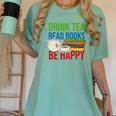 Drink Tea Read Books Be Happy Bookworm Coffee And Tea Lover Women's Comfort Colors T-Shirt Violet