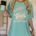Good Girls Read Dirty Books Smutty Book Merch I Dont Watch Women's Comfort Colors T-Shirt Violet