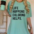 Life Happens Coloring Helps Life Happens Coloring Book Lover Women's Comfort Colors T-Shirt Violet Life Happens Coloring Helps Life Happens Coloring Book Lover Women's Comfort Colors T-Shirt Violet