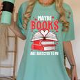 Maybe Books Are Addicted To Me Reading Present Women's Comfort Colors T-Shirt Violet
