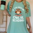 If You Need Me Owl Be Reading Cute Owl Book Women's Comfort Colors T-Shirt Violet