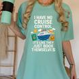 I Have No Cruise Control-It's Like They Book Themselves Women's Comfort Colors T-Shirt Violet