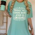 Normal Isn't Coming Back Jesus Is Book Of Revelations Bible Women's Comfort Colors T-Shirt Violet Normal Isn't Coming Back Jesus Is Book Of Revelations Bible Women's Comfort Colors T-Shirt Violet