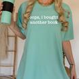 Oops I Bought Another Book Bibliophiles Bookworms Women's Comfort Colors T-Shirt Violet