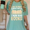 I Like To Party And By Party I Mean Read Books Women's Comfort Colors T-Shirt Violet