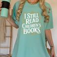 I Still Read Childrens Books First Day Of School Kid Reading Women's Comfort Colors T-Shirt Violet I Still Read Childrens Books First Day Of School Kid Reading Women's Comfort Colors T-Shirt Violet