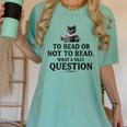 To Read Or Not To Read Book Lover Readers Bookworm Reading Women's Comfort Colors T-Shirt Violet To Read Or Not To Read Book Lover Readers Bookworm Reading Women's Comfort Colors T-Shirt Violet