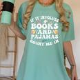 Reading Pajamas If It Involves Books And Pajamas Count Me In Women's Comfort Colors T-Shirt Violet
