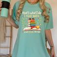 Reading That's What I Do I Read Books And I Know Things Women's Comfort Colors T-Shirt Violet