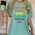 Sarcastic Live Life Like a Book Florida Would Ban Women's Comfort Colors T-Shirt Violet