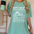 Shelf Control Never Heard Of It Book Lover Reading Women's Comfort Colors T-Shirt Violet Shelf Control Never Heard Of It Book Lover Reading Women's Comfort Colors T-Shirt Violet