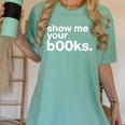 Show Me Your Books Reading Pun Library Women's Comfort Colors T-Shirt Violet
