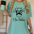 That Sounds Like A You Problem Messy Bun Introvert Women's Comfort Colors T-Shirt Violet That Sounds Like A You Problem Messy Bun Introvert Women's Comfort Colors T-Shirt Violet