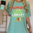 Support Your Local Library Librarian Reader Book Lover Women's Comfort Colors T-Shirt Violet