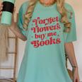 Valentine Bookish Love Quote Forget Flowers Buy Me Books Women's Comfort Colors T-Shirt Violet