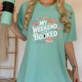 My Weekend Is Booked Reading Read Books Reader Nerd Women's Comfort Colors T-Shirt Violet My Weekend Is Booked Reading Read Books Reader Nerd Women's Comfort Colors T-Shirt Violet