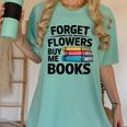 Women's Forget The Flowers Buy Me Books Book Lover Reader Women's Comfort Colors T-Shirt Violet Women's Forget The Flowers Buy Me Books Book Lover Reader Women's Comfort Colors T-Shirt Violet