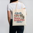 Book Lovers a Book a Day Keeps The Mental Breakdown Away Canvas Tote Bag