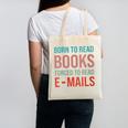 Born To Read Books Forced To Read Emails Reading Bookish Canvas Tote Bag