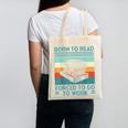 Born To Read Go Work Book Reading Librarian Men Women Canvas Tote Bag