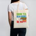 Drink Tea Read Books Be Happy Bookworm Coffee And Tea Lover Canvas Tote Bag Drink Tea Read Books Be Happy Bookworm Coffee And Tea Lover Canvas Tote Bag