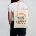 If It Involves Books And Pajamas Book Lover Bookworm Canvas Tote Bag
