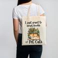 I Just Want To Read Books And Pet Cats Cat Lover Canvas Tote Bag I Just Want To Read Books And Pet Cats Cat Lover Canvas Tote Bag